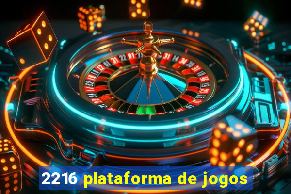 2216 plataforma de jogos