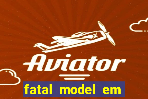 fatal model em porto nacional