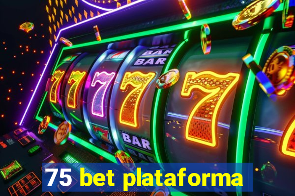 75 bet plataforma