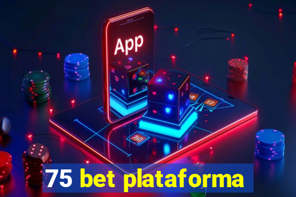 75 bet plataforma