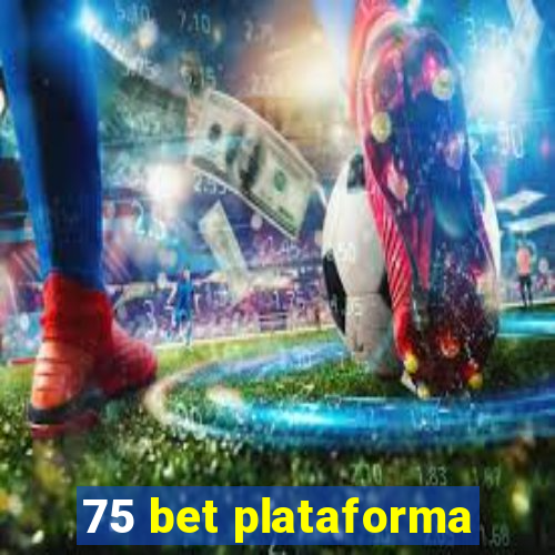 75 bet plataforma