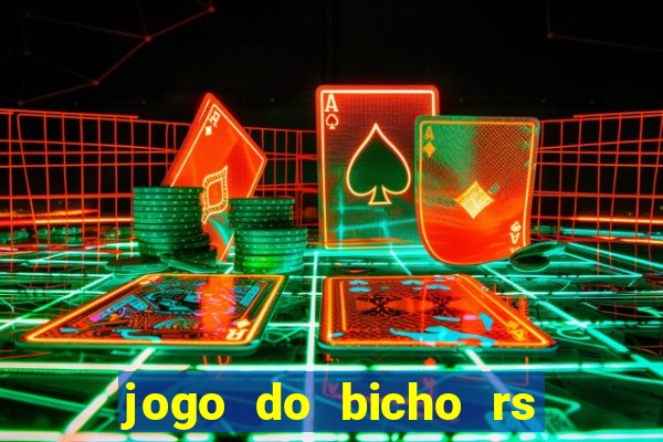 jogo do bicho rs resultado certo de hoje 14h 18h rs consulta