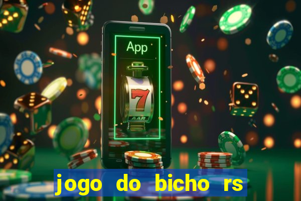 jogo do bicho rs resultado certo de hoje 14h 18h rs consulta