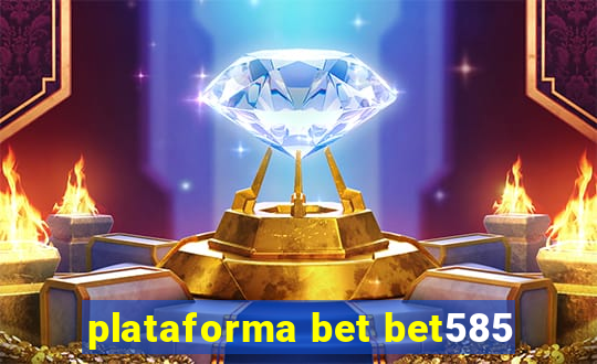 plataforma bet bet585