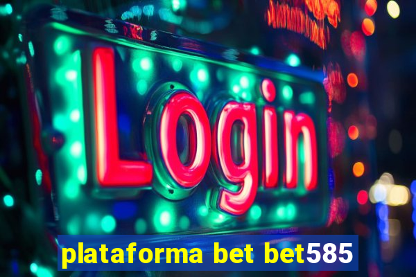 plataforma bet bet585