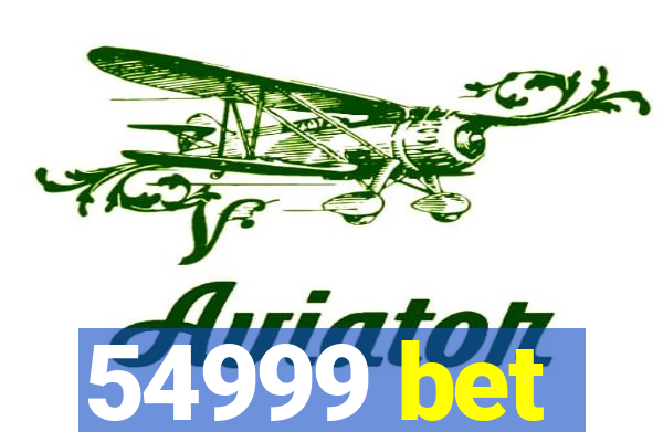 54999 bet