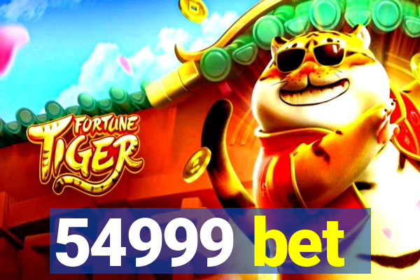 54999 bet