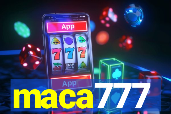 maca777