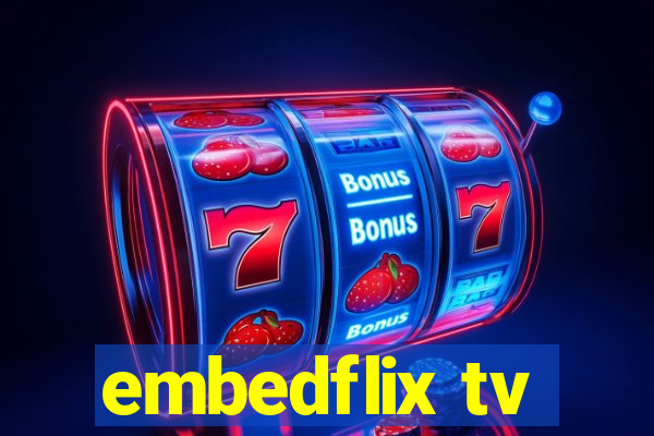 embedflix tv