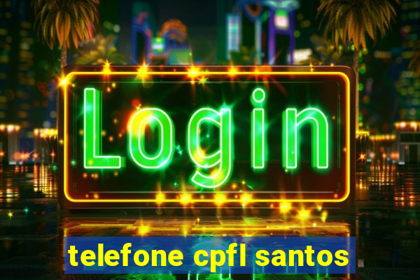 telefone cpfl santos