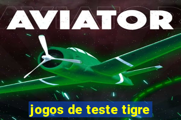 jogos de teste tigre