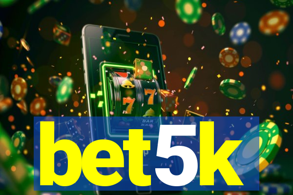 bet5k