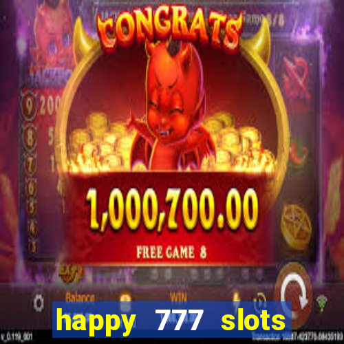 happy 777 slots paga mesmo