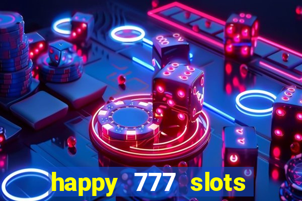 happy 777 slots paga mesmo