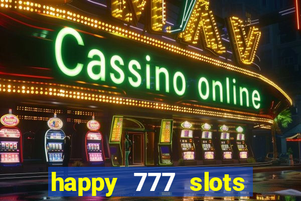 happy 777 slots paga mesmo