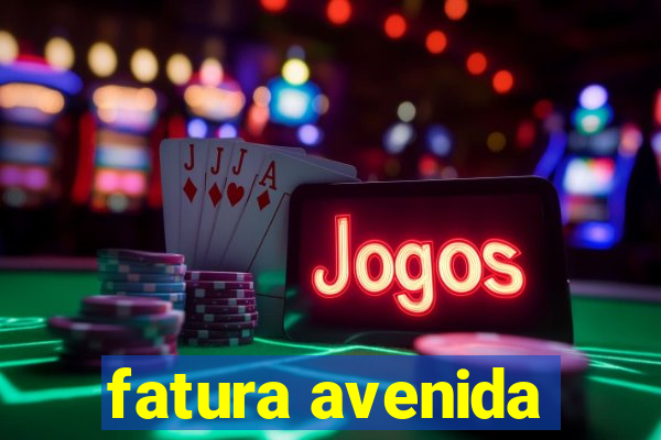 fatura avenida