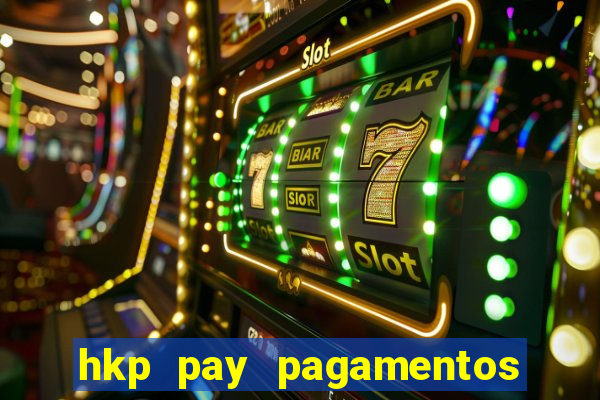 hkp pay pagamentos ltda jogo do tigre