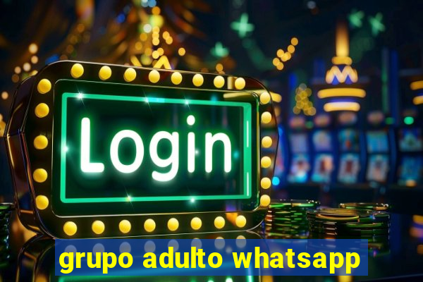 grupo adulto whatsapp