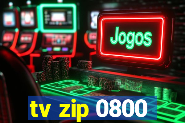 tv zip 0800