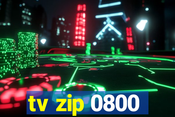 tv zip 0800