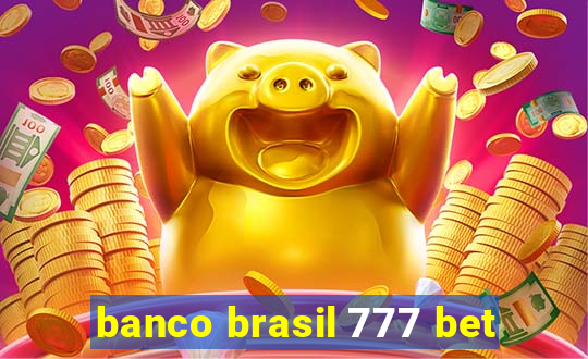 banco brasil 777 bet