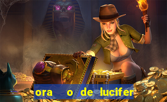 ora  o de lucifer para ganhar na mega sena