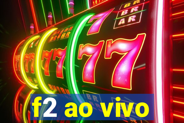 f2 ao vivo