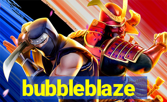 bubbleblaze