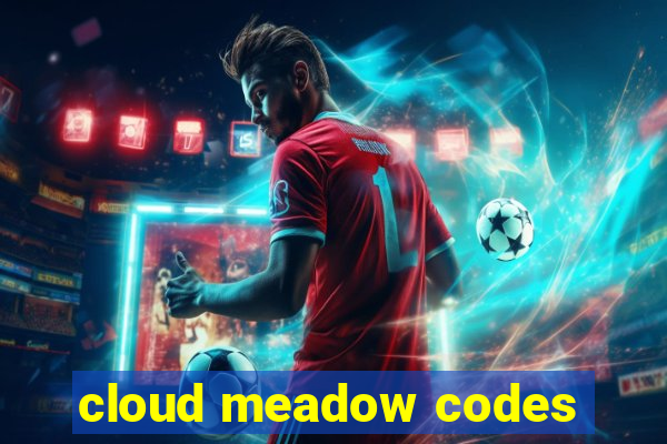 cloud meadow codes