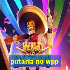 putaria no wpp