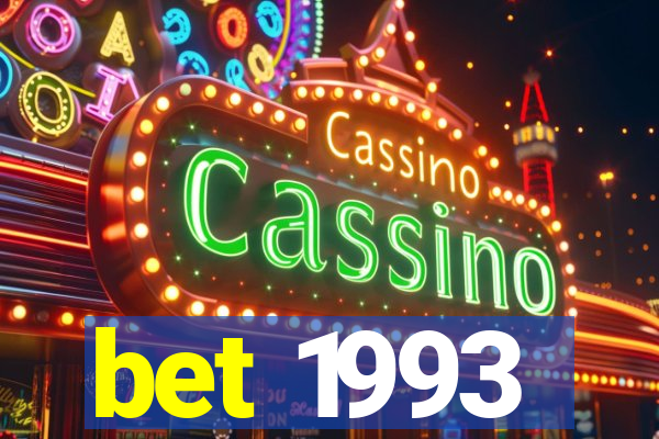 bet 1993