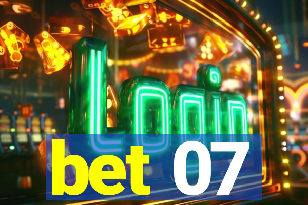 bet 07