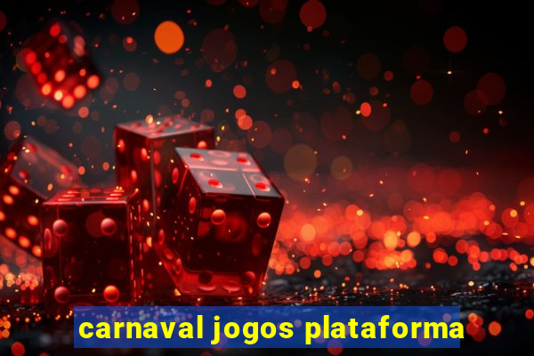 carnaval jogos plataforma