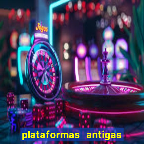 plataformas antigas de slots