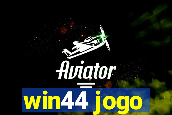 win44 jogo