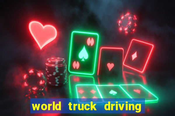 world truck driving simulator dinheiro infinito