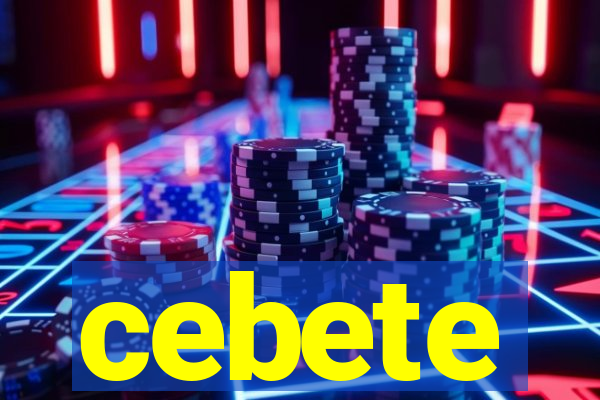 cebete