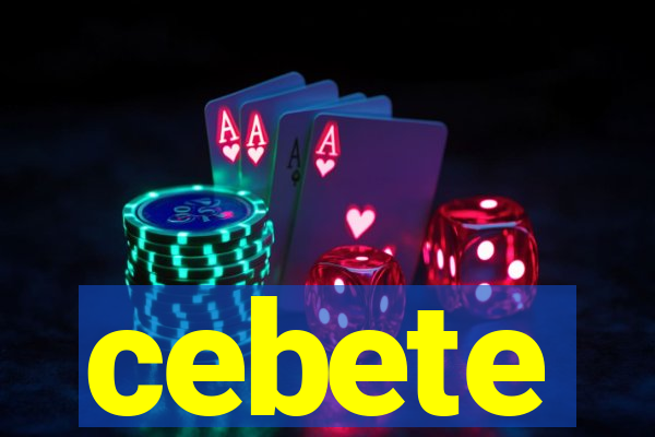 cebete