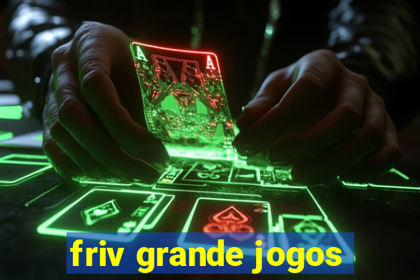 friv grande jogos