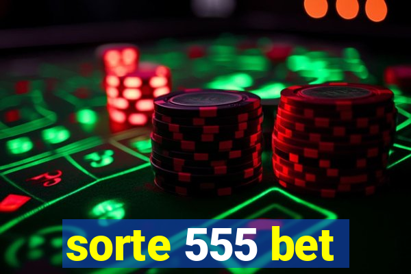 sorte 555 bet