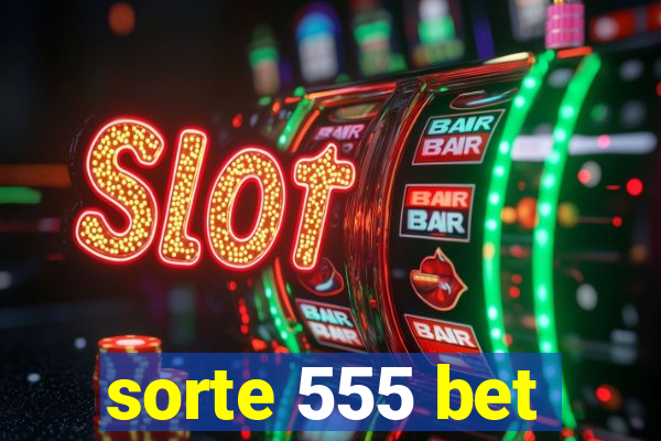 sorte 555 bet