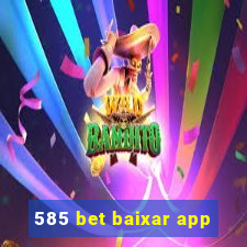 585 bet baixar app