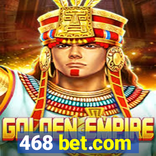 468 bet.com