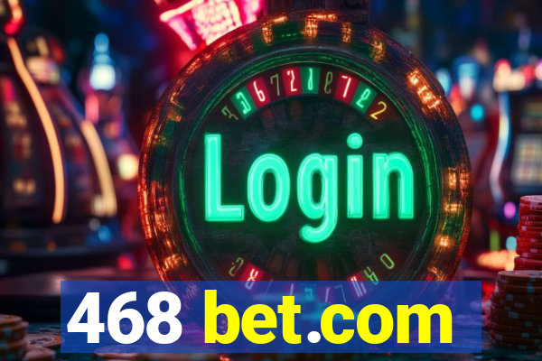 468 bet.com