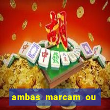 ambas marcam ou mais de 2.5 bet365