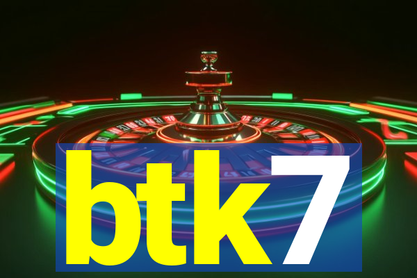 btk7