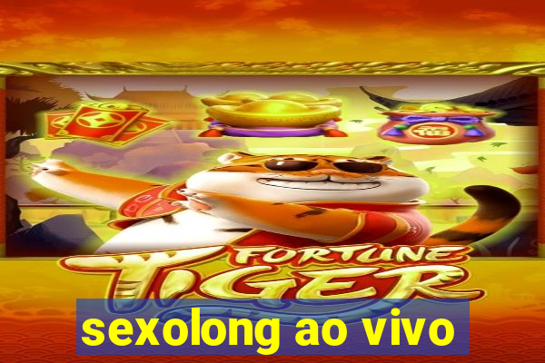 sexolong ao vivo