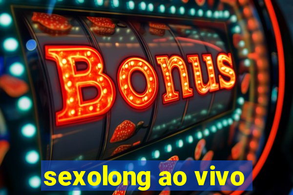 sexolong ao vivo