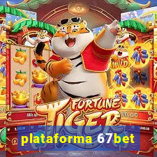 plataforma 67bet