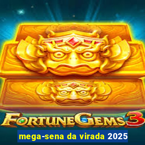 mega-sena da virada 2025